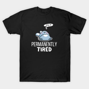 Permanently tired T-Shirt